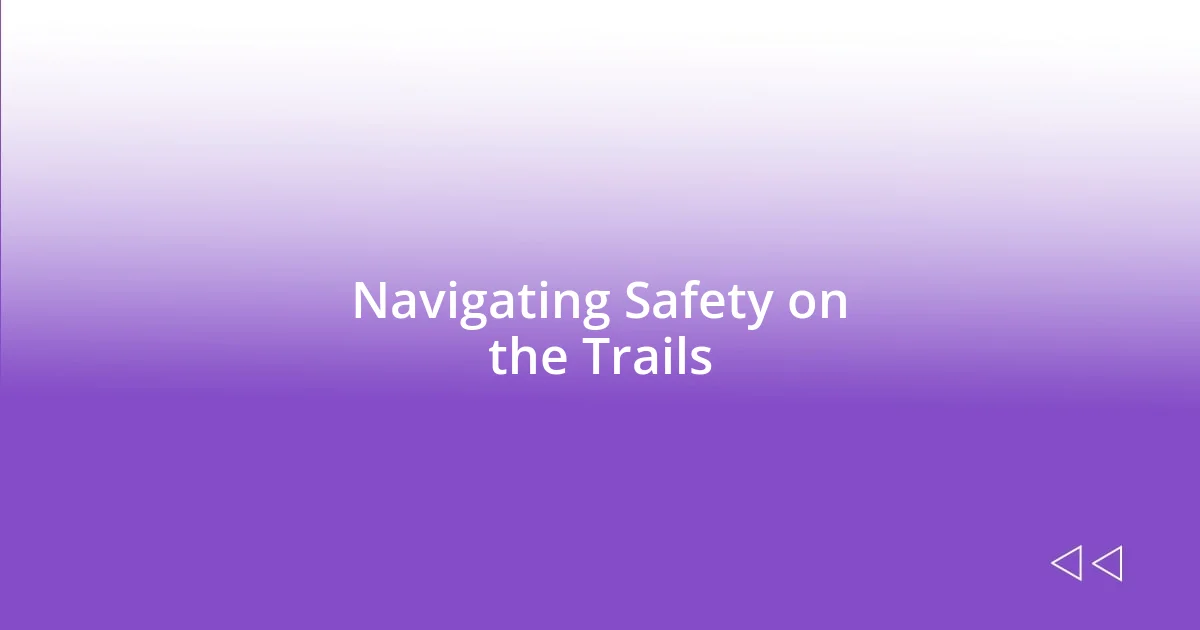 Navigating Safety on the Trails