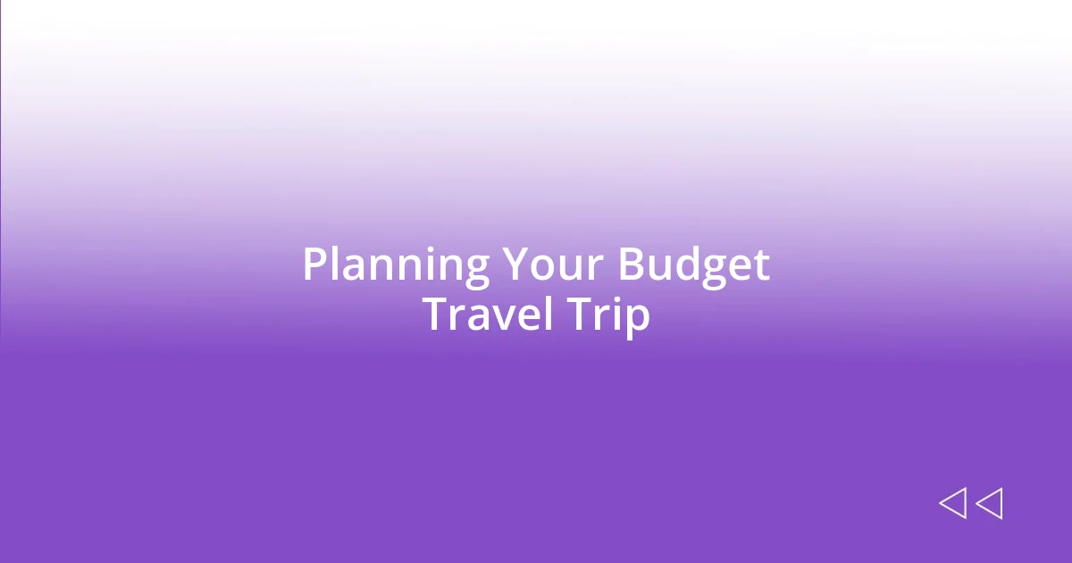 Planning Your Budget Travel Trip