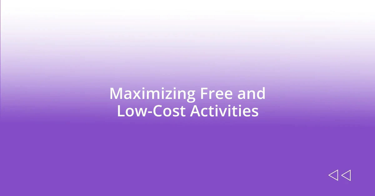 Maximizing Free and Low-Cost Activities