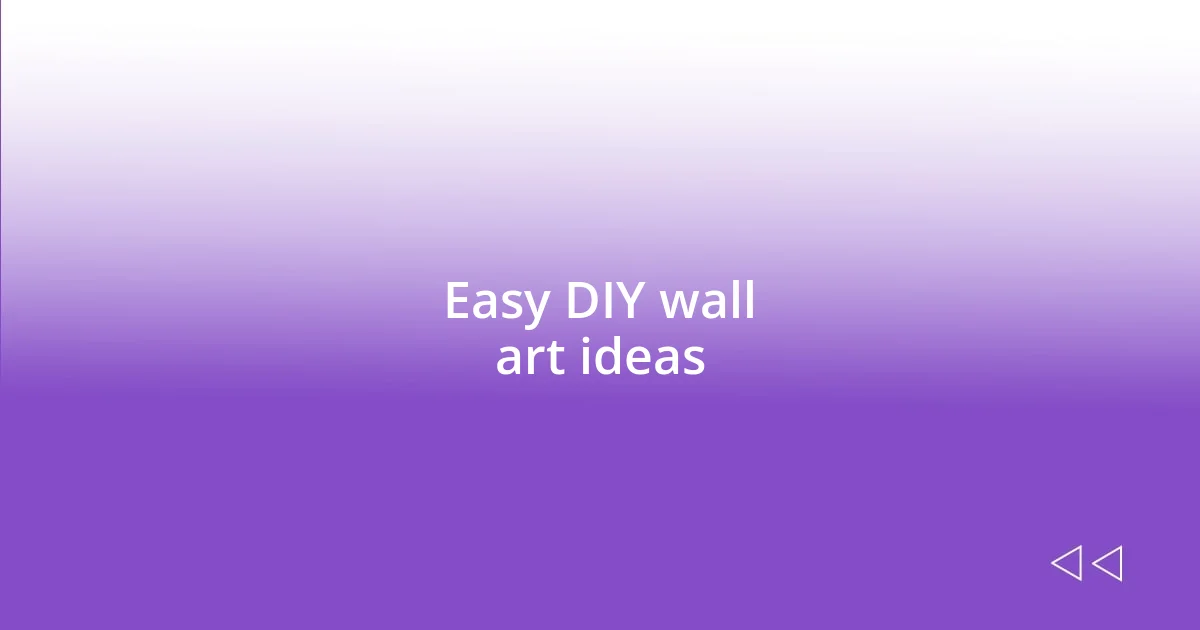 Easy DIY wall art ideas
