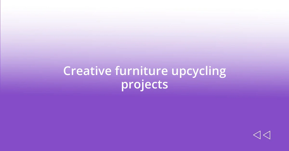 Creative furniture upcycling projects
