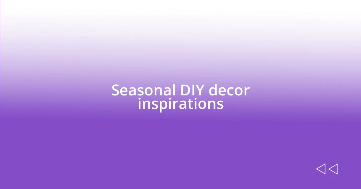 Seasonal DIY decor inspirations