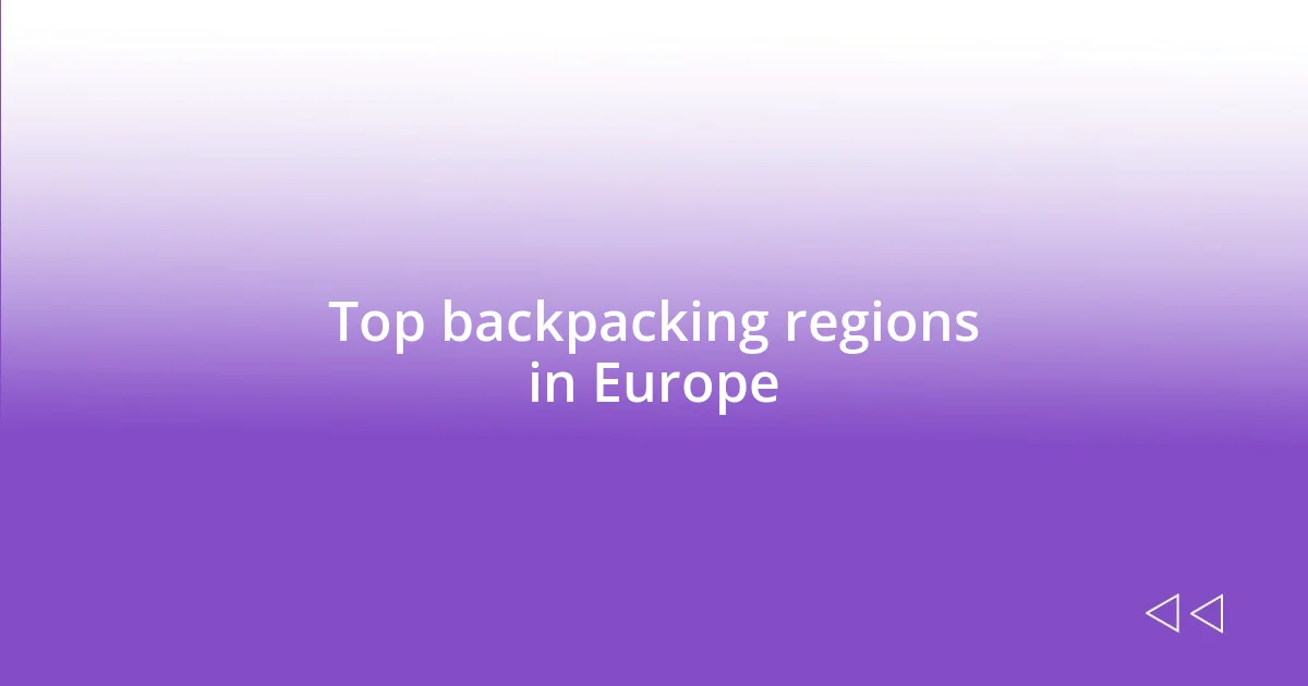 Top backpacking regions in Europe