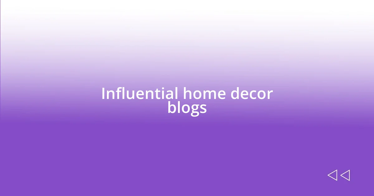 Influential home decor blogs