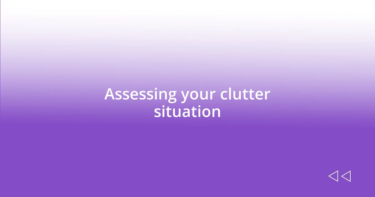 Assessing your clutter situation