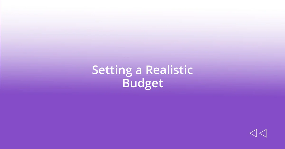 Setting a Realistic Budget