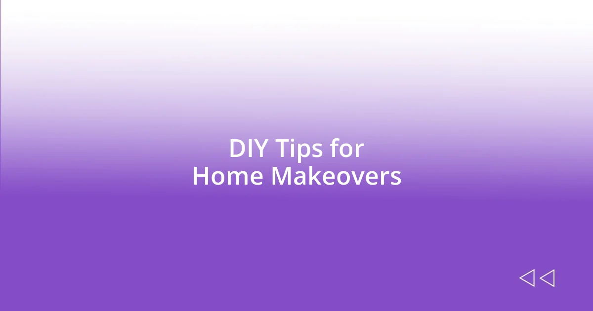 DIY Tips for Home Makeovers