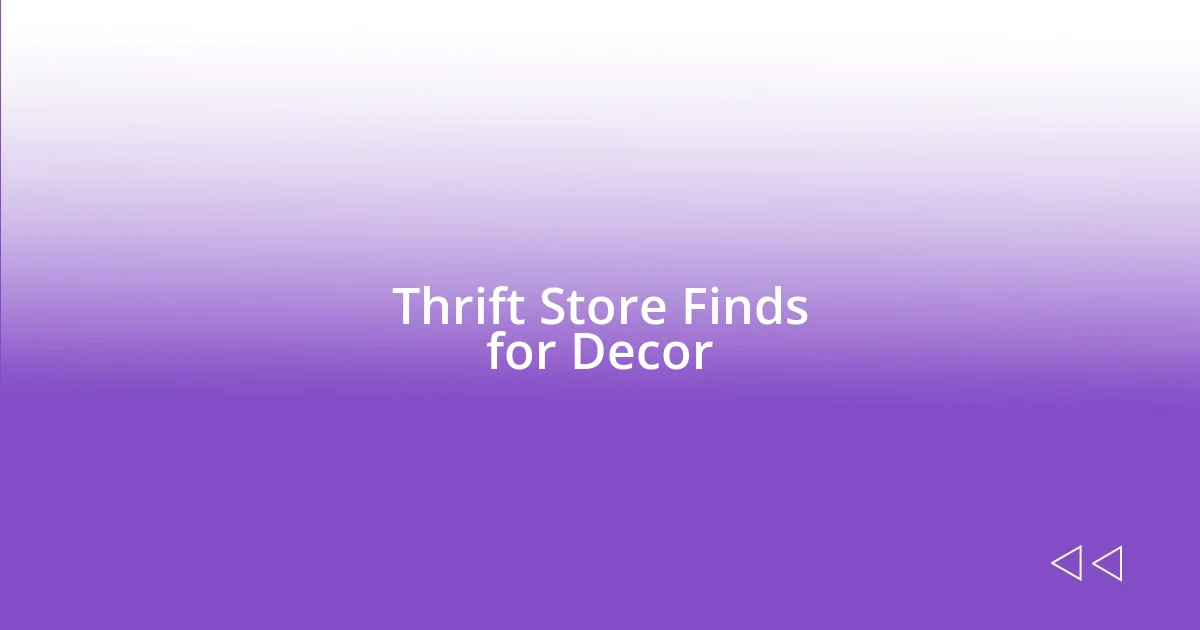 Thrift Store Finds for Decor