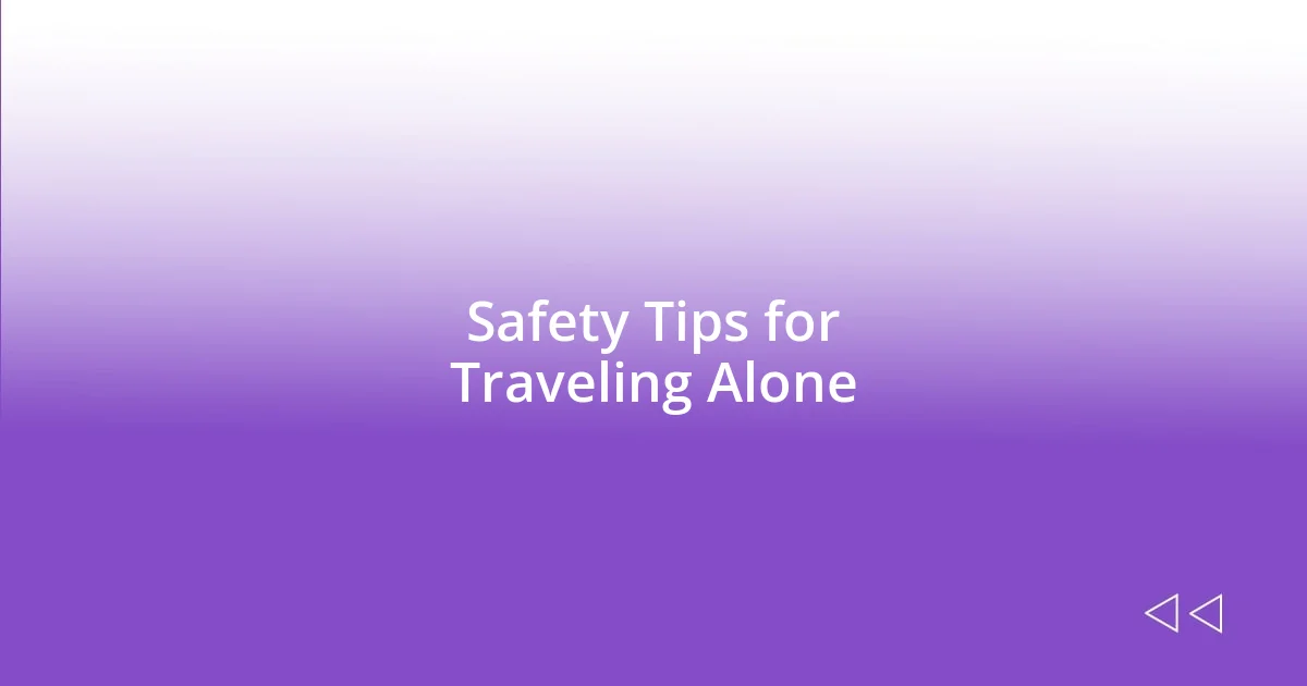 Safety Tips for Traveling Alone