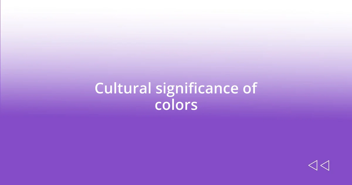 Cultural significance of colors