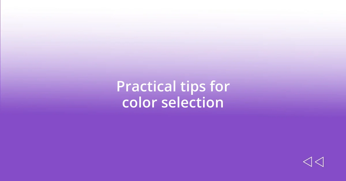 Practical tips for color selection
