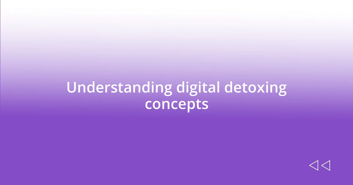Understanding digital detoxing concepts