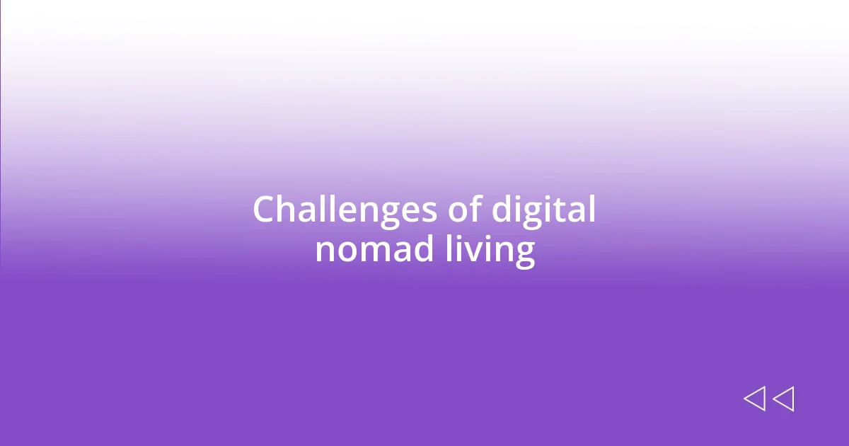 Challenges of digital nomad living