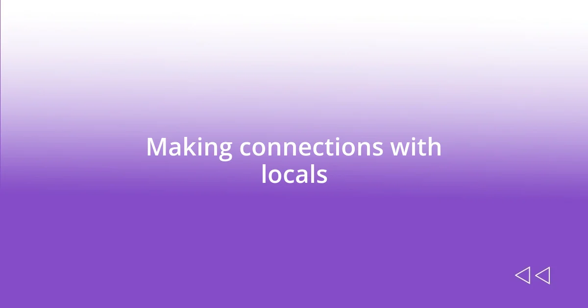 Making connections with locals