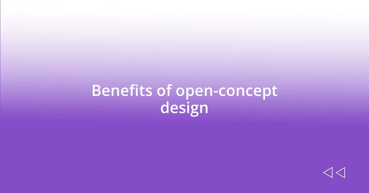 Benefits of open-concept design