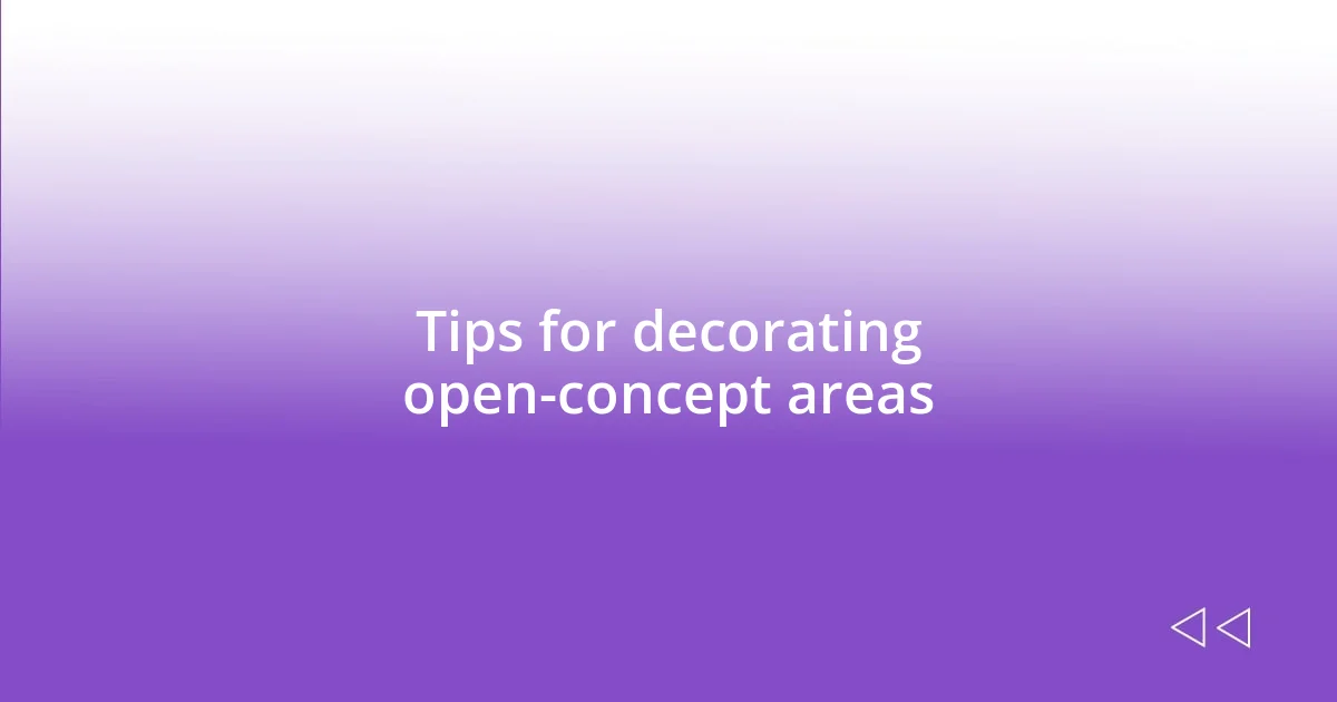 Tips for decorating open-concept areas