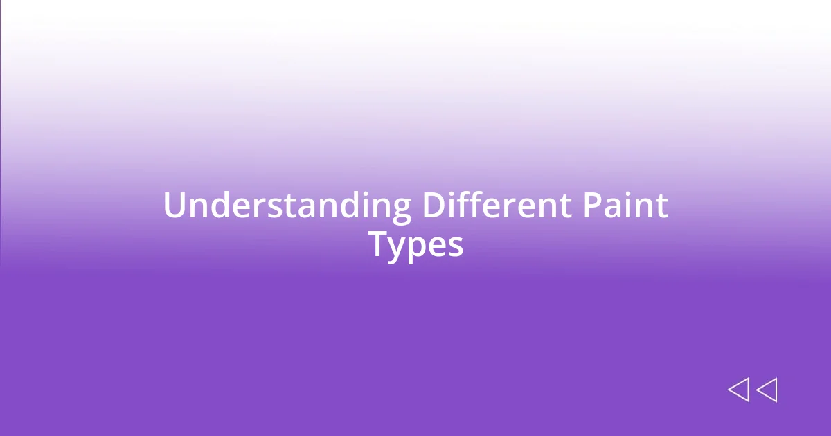 Understanding Different Paint Types