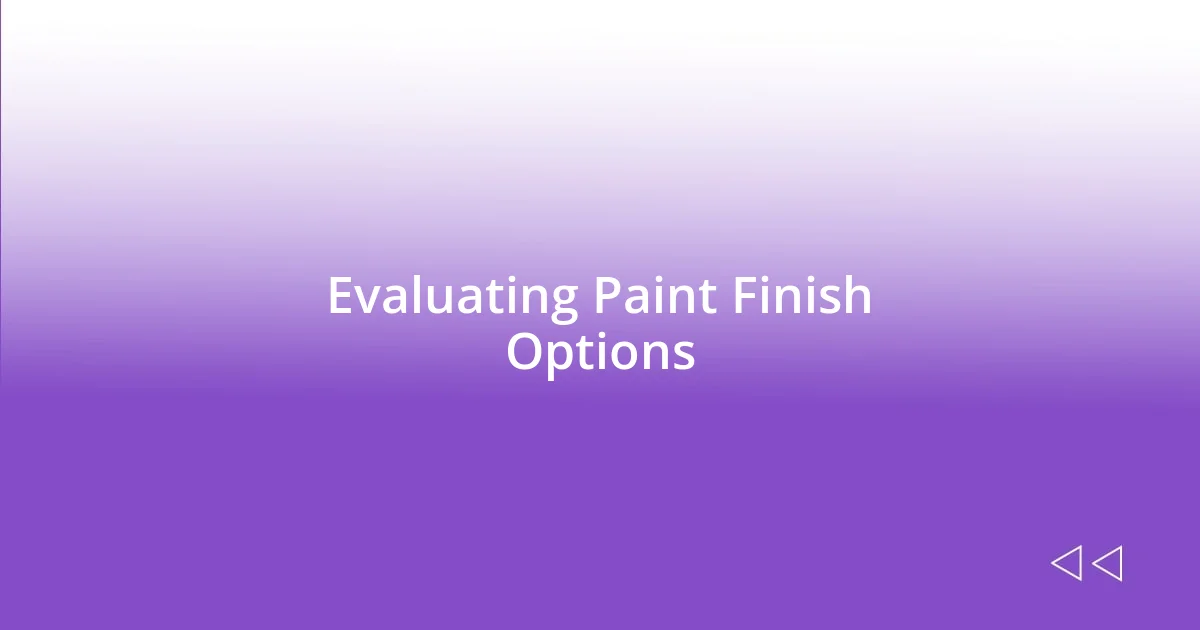 Evaluating Paint Finish Options