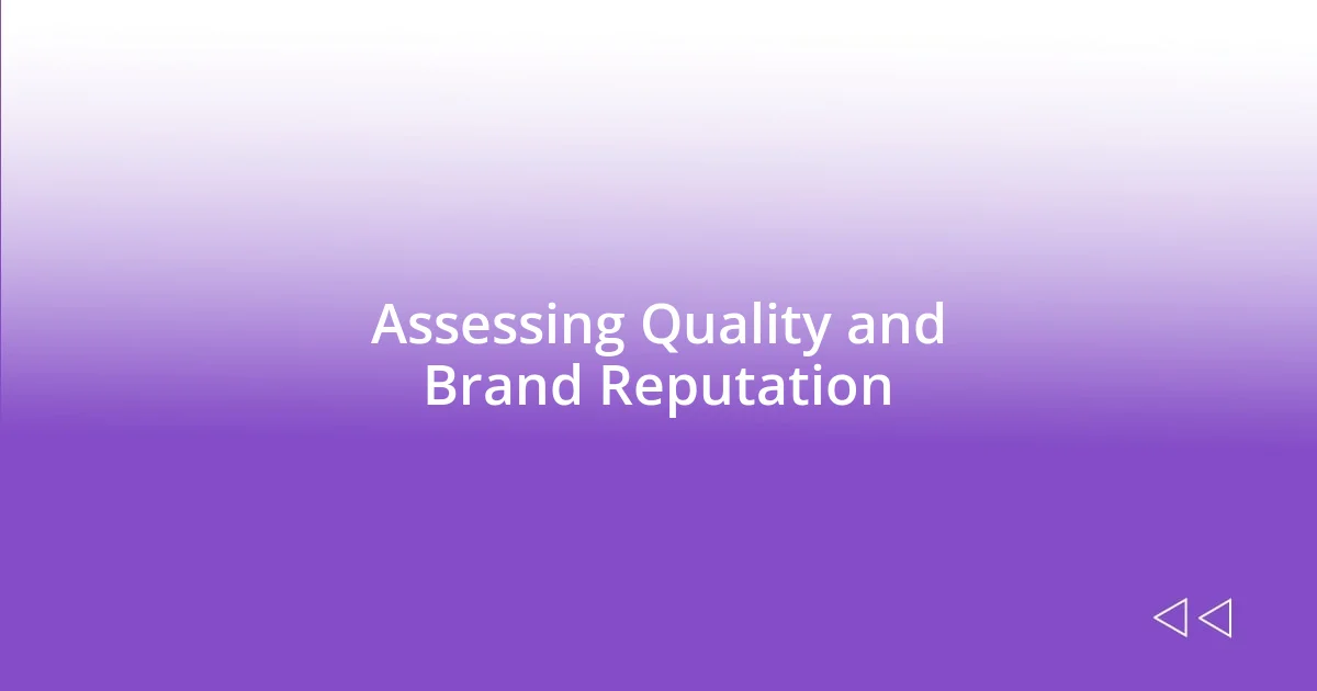 Assessing Quality and Brand Reputation