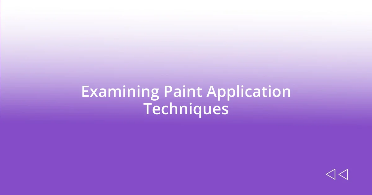 Examining Paint Application Techniques