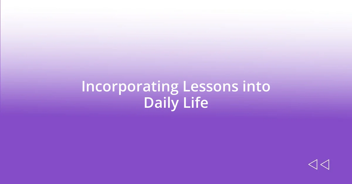 Incorporating Lessons into Daily Life