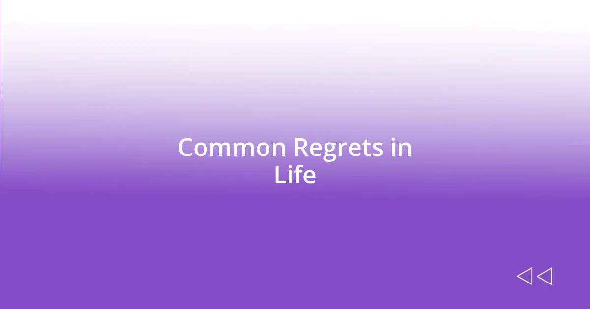 Common Regrets in Life