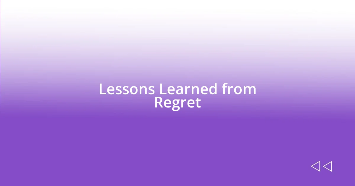 Lessons Learned from Regret