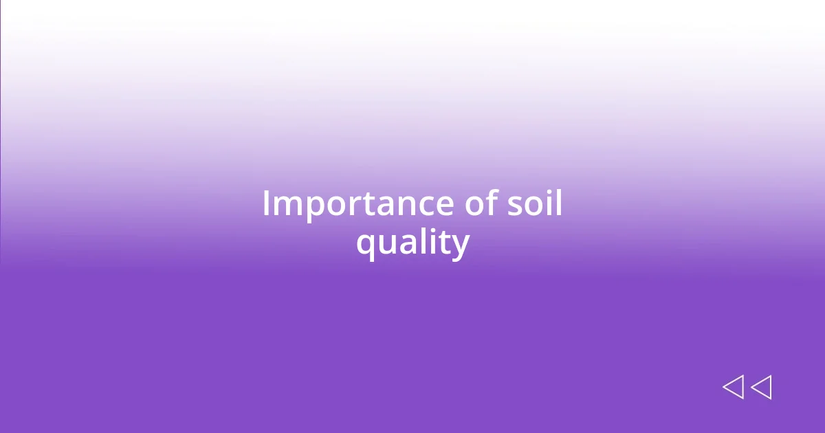 Importance of soil quality