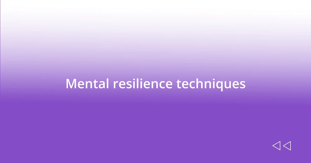 Mental resilience techniques