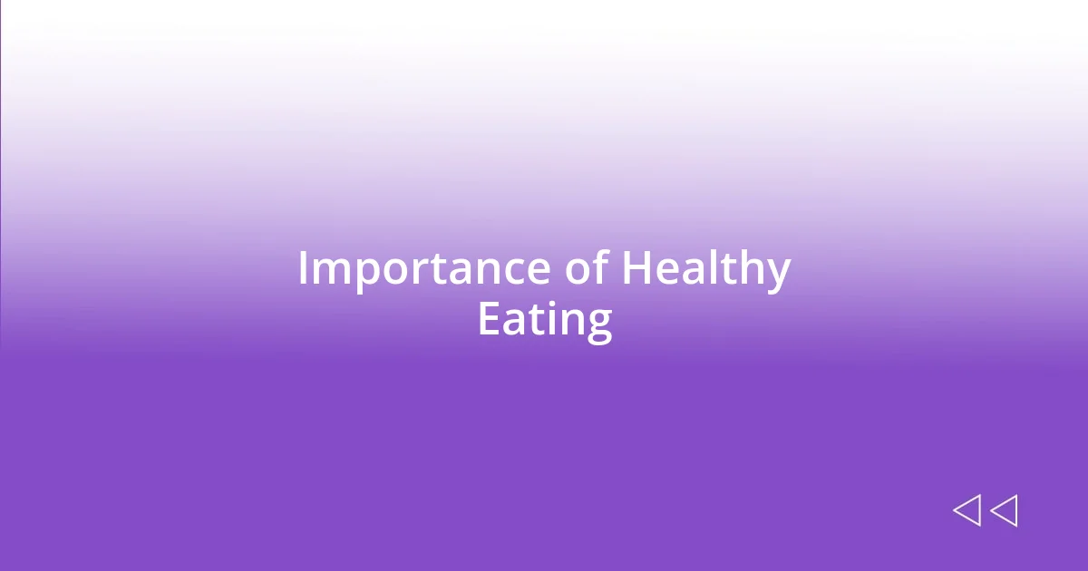Importance of Healthy Eating
