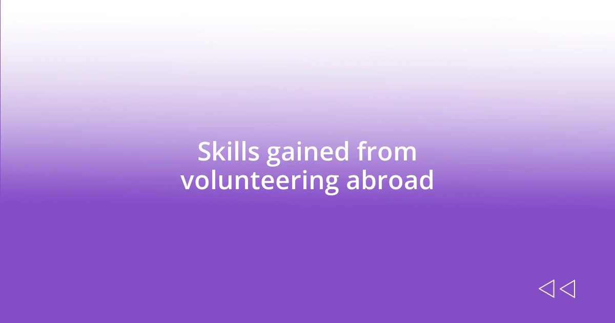 Skills gained from volunteering abroad