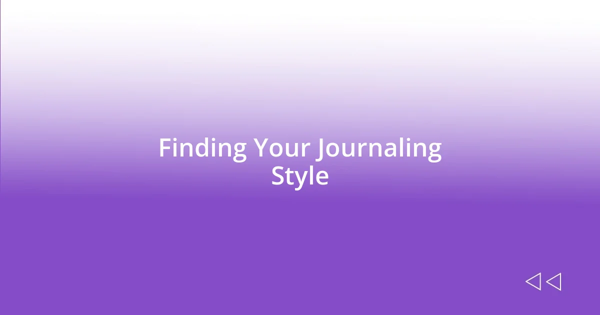 Finding Your Journaling Style