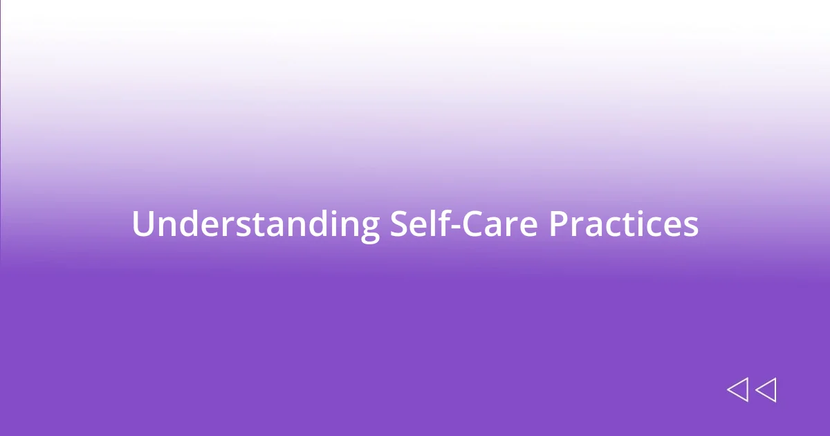 Understanding Self-Care Practices