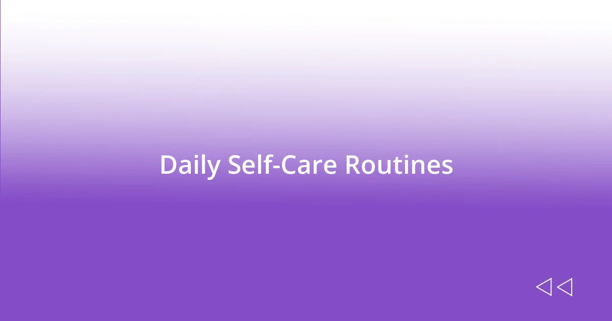 Daily Self-Care Routines
