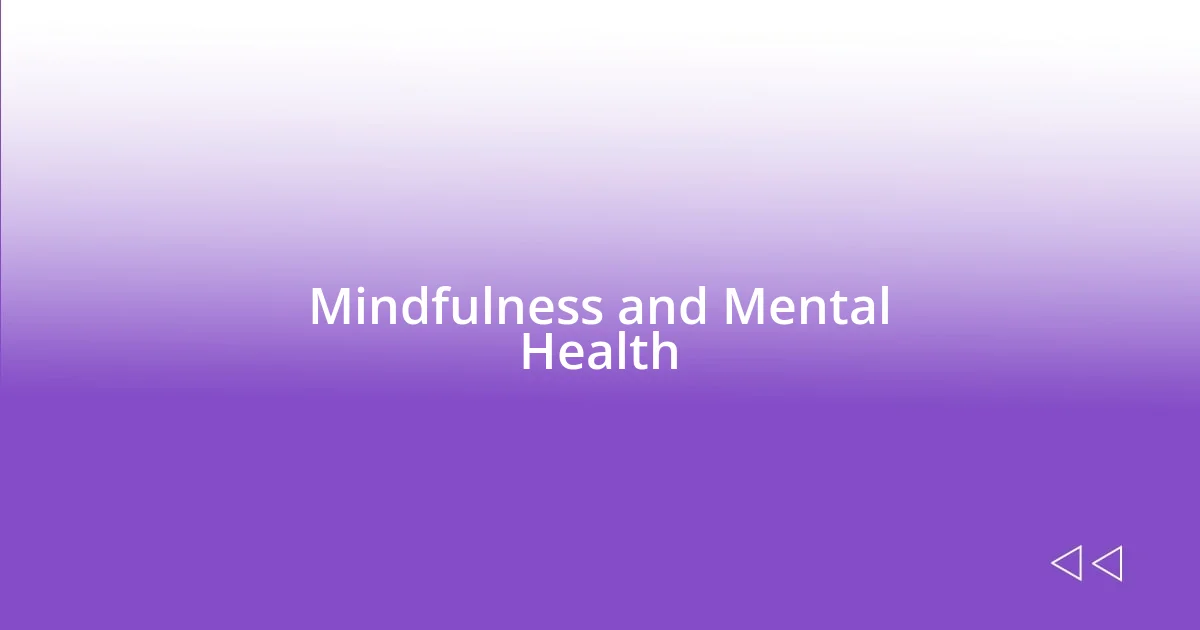 Mindfulness and Mental Health