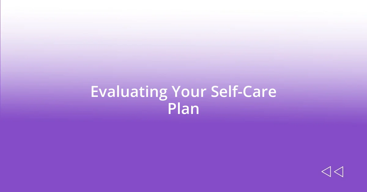 Evaluating Your Self-Care Plan