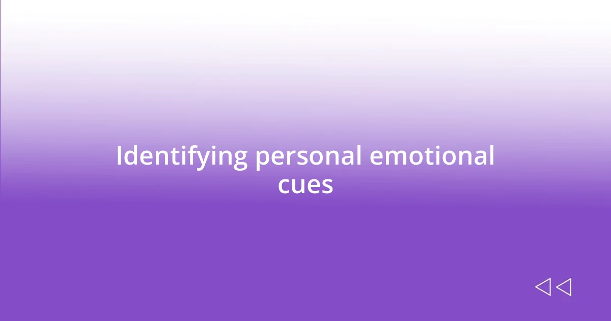 Identifying personal emotional cues