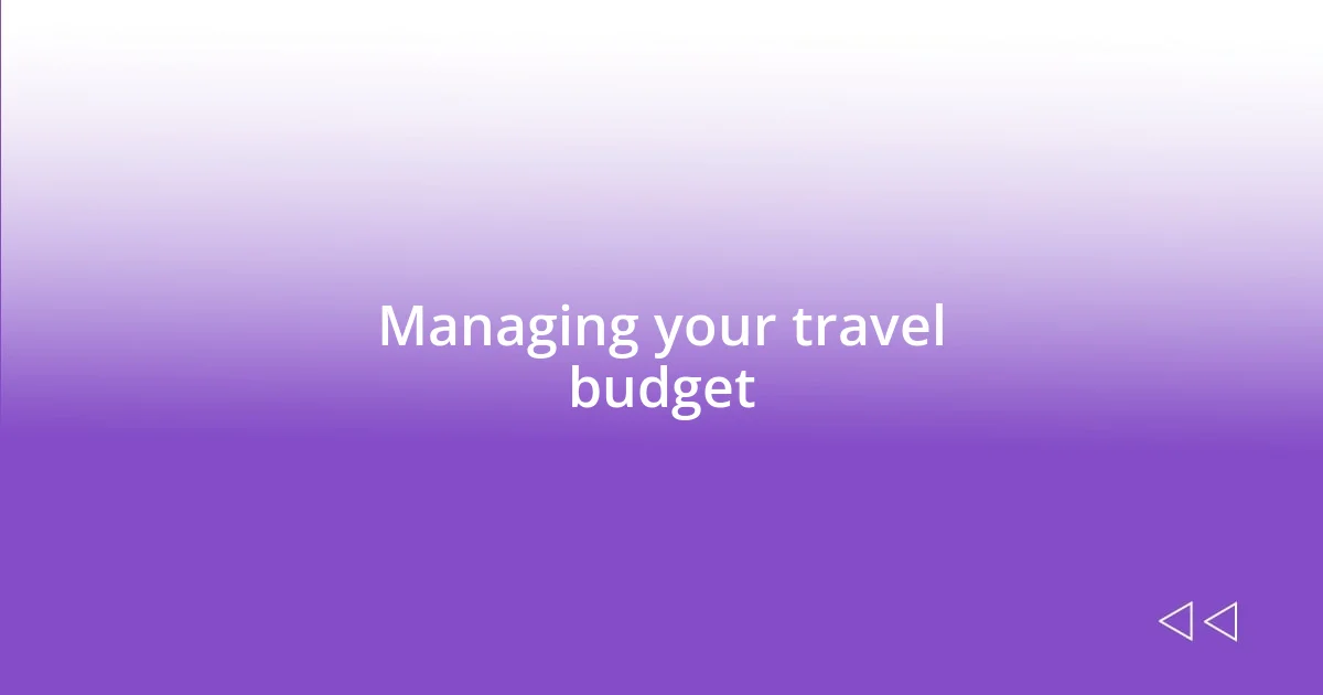 Managing your travel budget