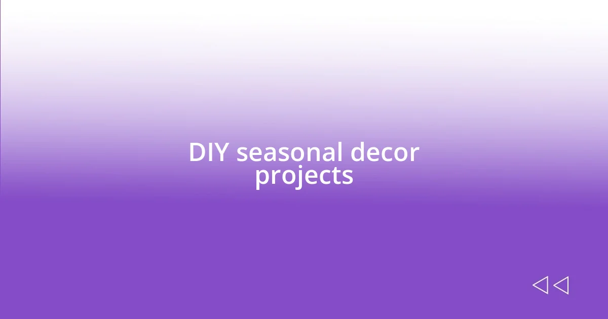 DIY seasonal decor projects