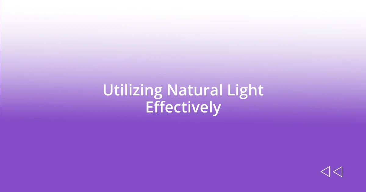 Utilizing Natural Light Effectively
